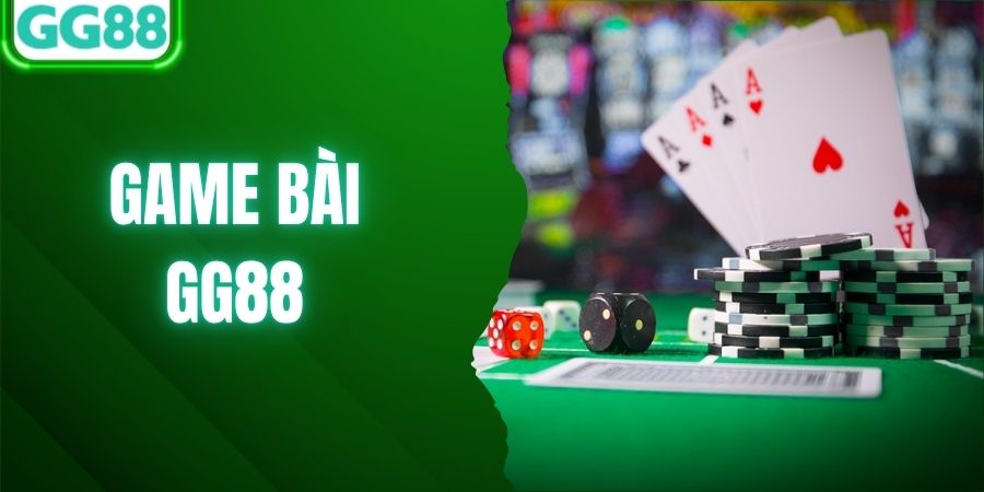 Game Bài Tại GG88 - Sảnh Gây Sốt Với Các Game Kịch Tính