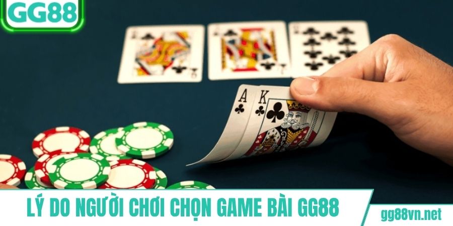 Lý do sảnh đánh bài GG88 luôn đông đảo người chơi