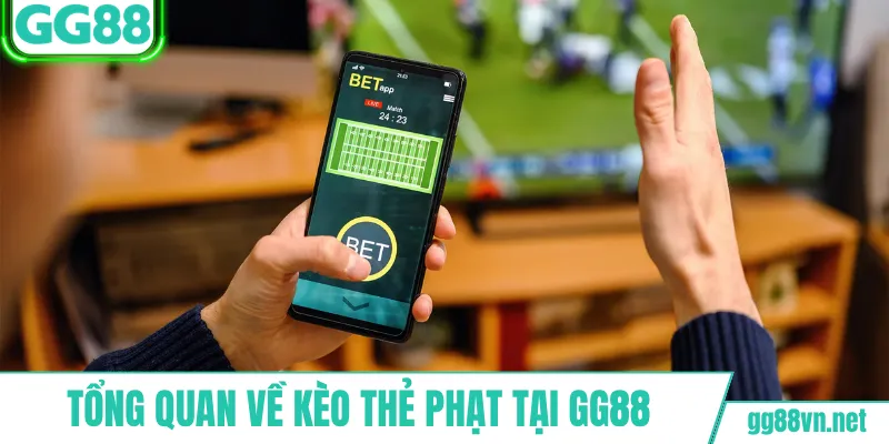 Tổng quan về kèo thẻ phạt tại GG88