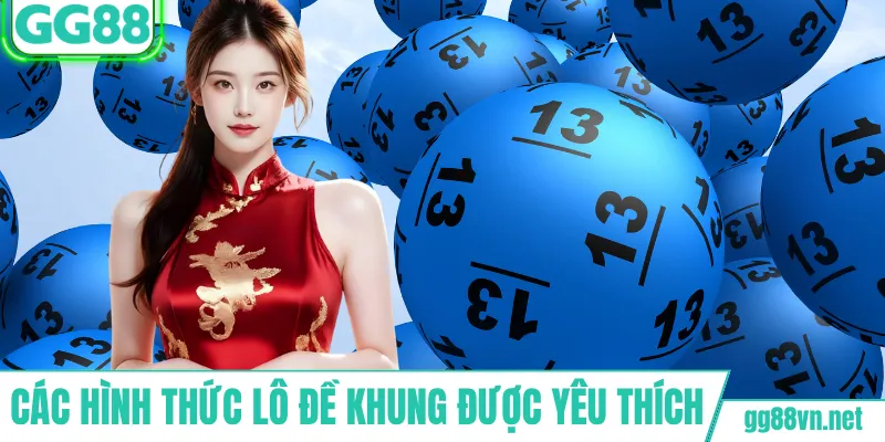 Top các hình thức lô đề khung đang được yêu thích